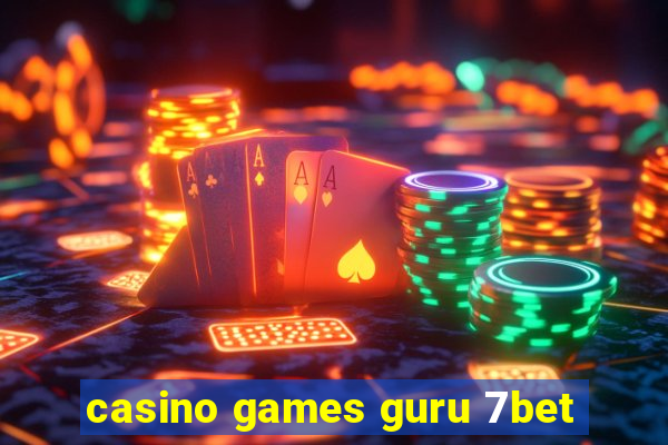 casino games guru 7bet